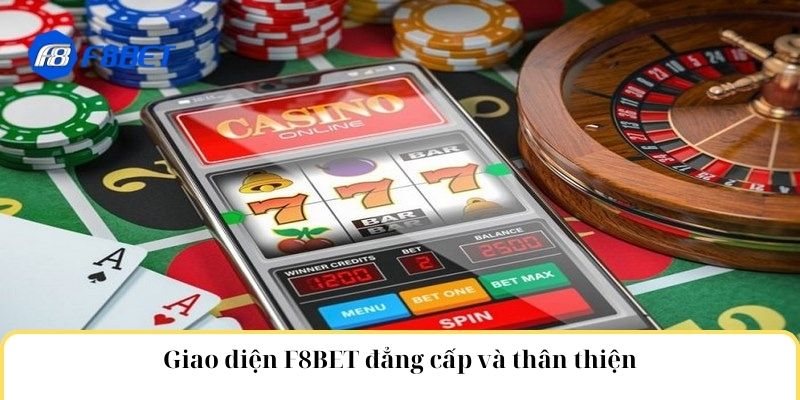 Giao diện F8BET đẳng cấp và thân thiện